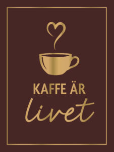 Kaffe är livet